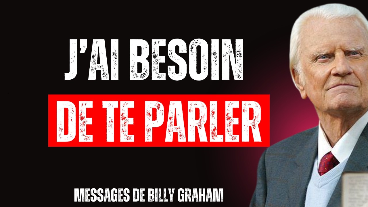 Dieu dit &ndash; J&rsquo;ai besoin de te parler avant cette d&eacute;cision si importante | Billy Graham