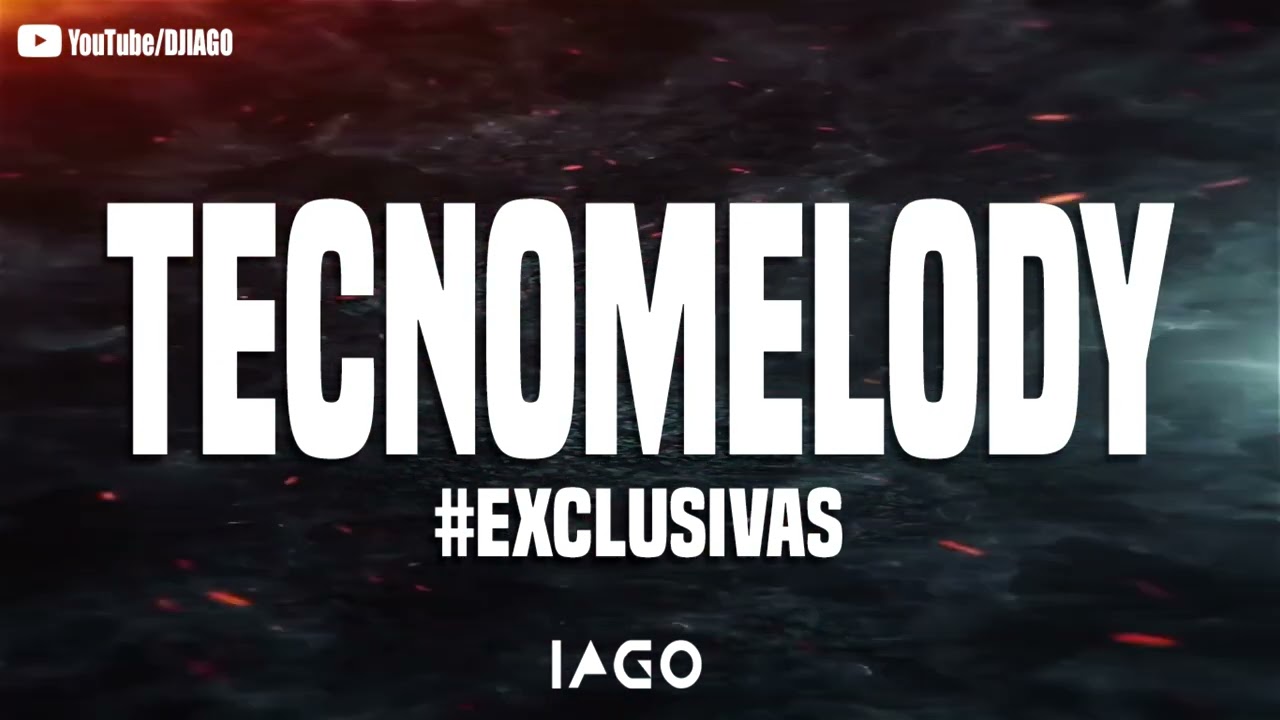 TECNO MELODY EXCLUSIVAS AGOSTO 2022 - DJ IAGO #192