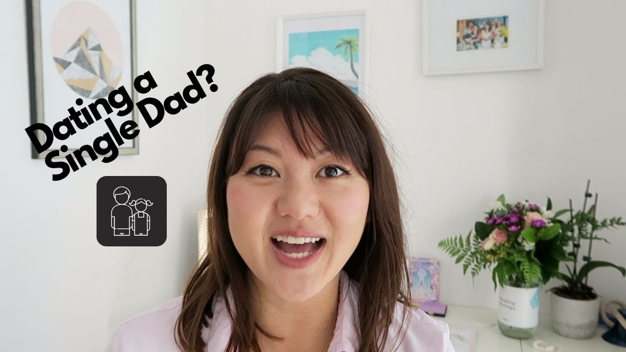 Dating Single Dads: What you need to know