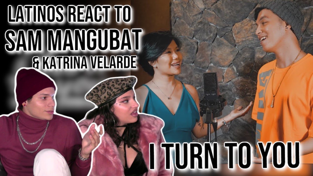 Latinos react to Sam Mangubat FOR THE FIRST TIME | FT Katrina Velarde I Turn To You| REACTION