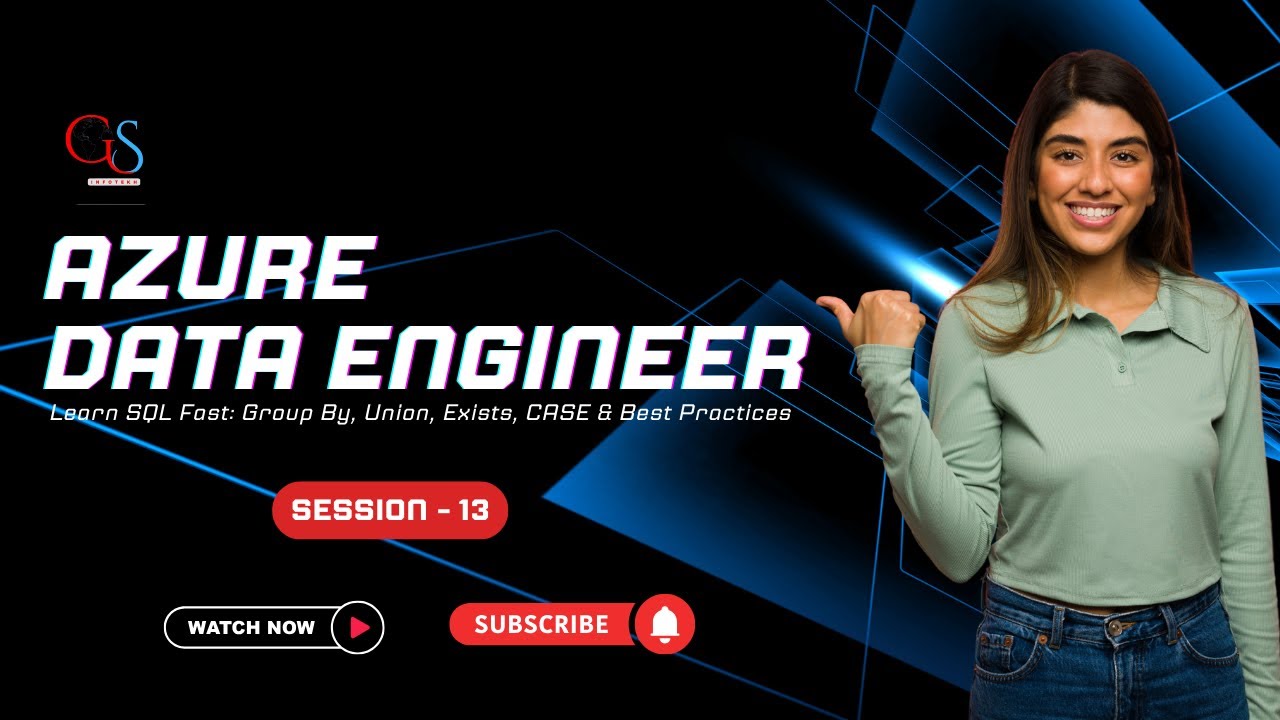Azure Data Engineer Full Course | Session 13 | SQL Group By, Union, Exists & CASE | GS InfoTekh