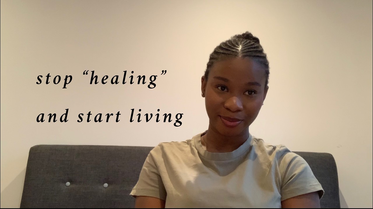 when we do stop healing and actually start living?