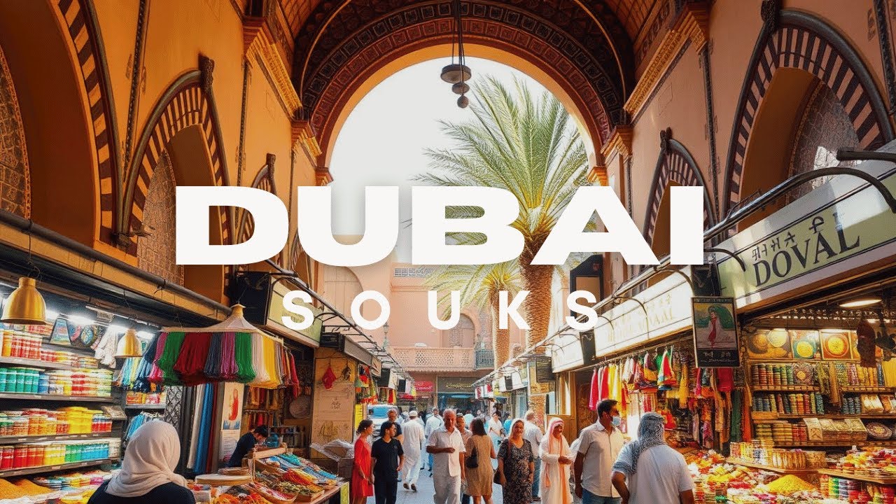 Souks of Dubai: A Journey into the City&rsquo;s Soul - Dubai Travel Video