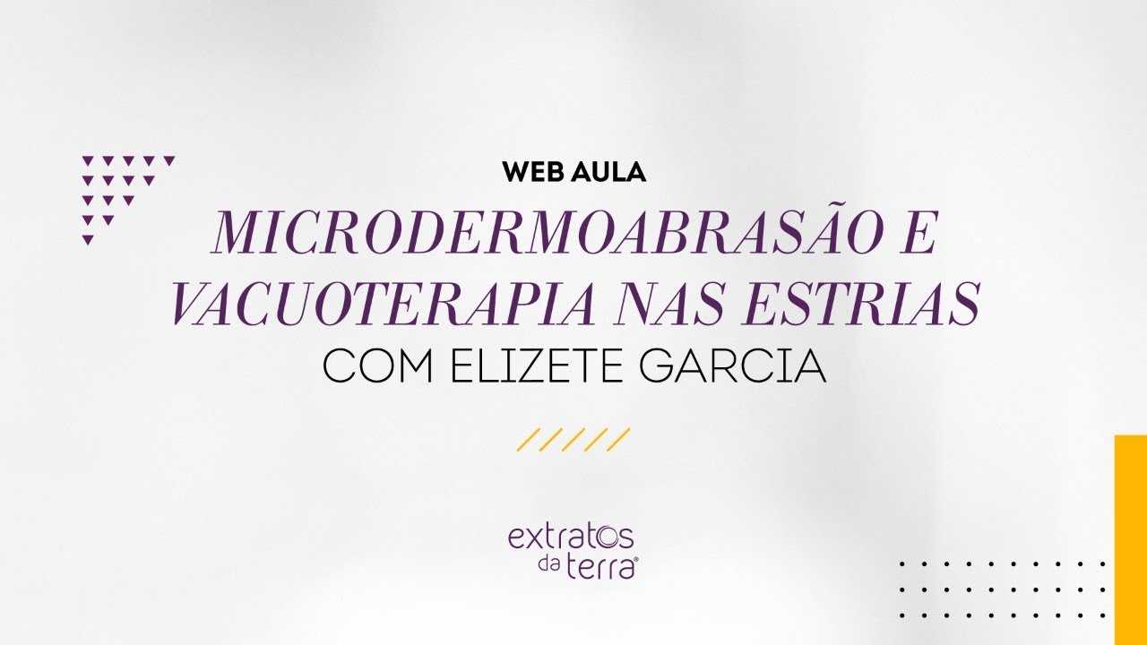 Web Aula #028 - Microdermoabrasão e vacuoterapia nas estrias