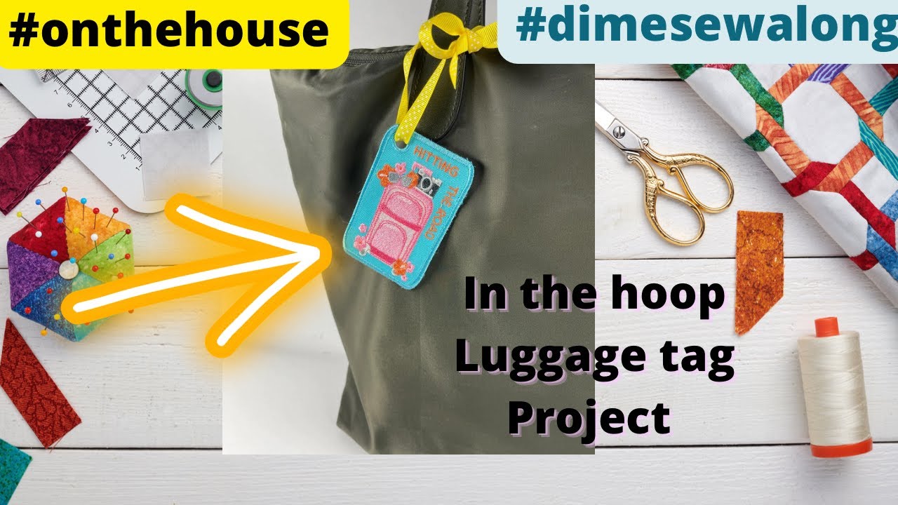 OML Embroidery Live! #dimesewalong #onthehouse Luggage tag Project