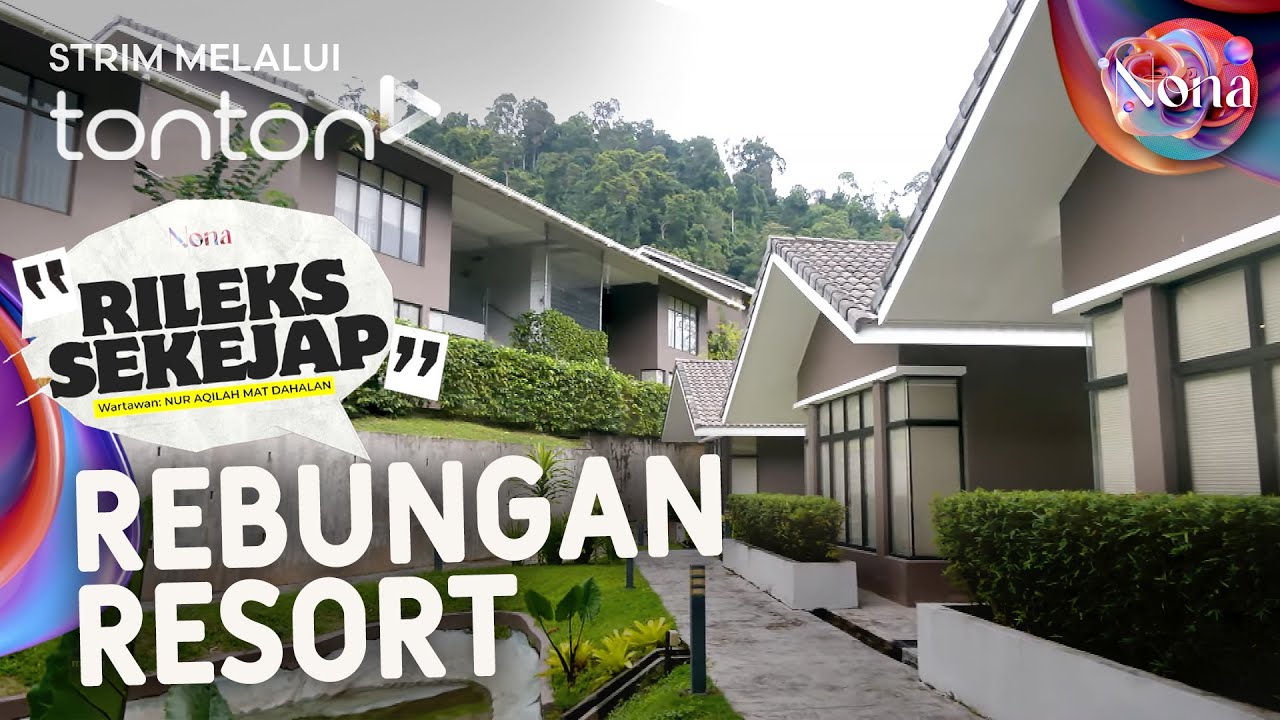 [FULL] Nona (2026) | 11 Jan - Rileks Sekejap: Rebungan Resort | Tonton