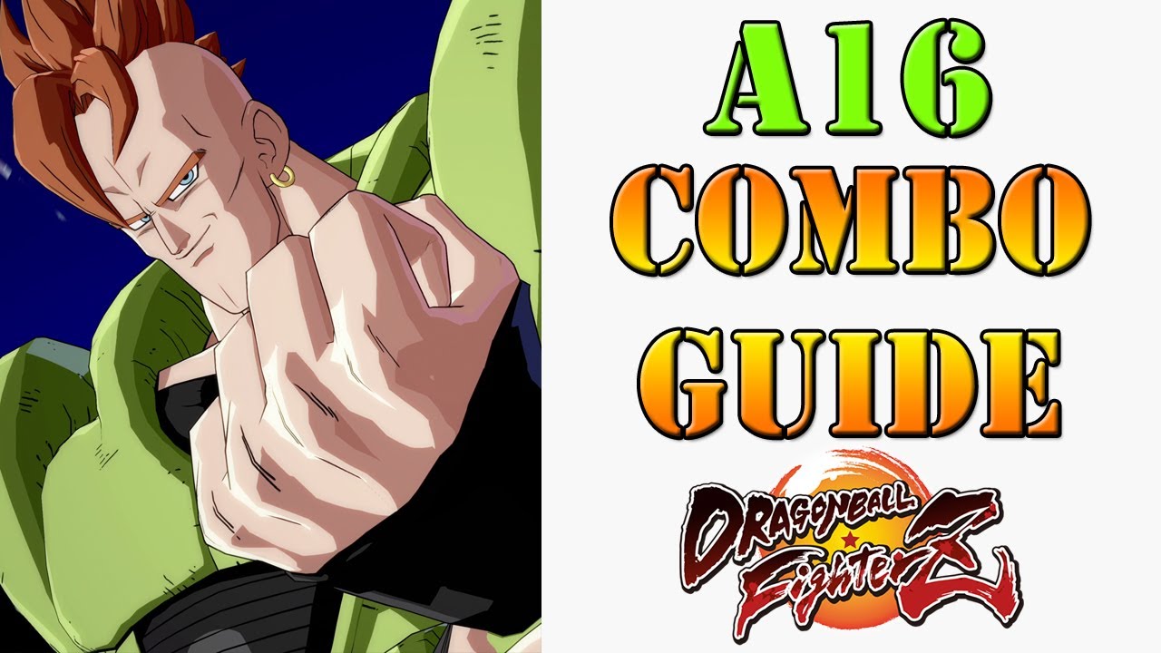Dragon Ball FighterZ - Android 16 Combo Guide (Season 3)