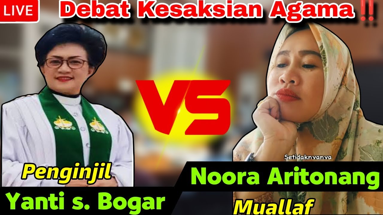 DEBAT ILMIAH DALAM AGAMA ‼️ Penginjil Yanti S. Bogar VS Muallaf Noora Aritonang - Live Debat