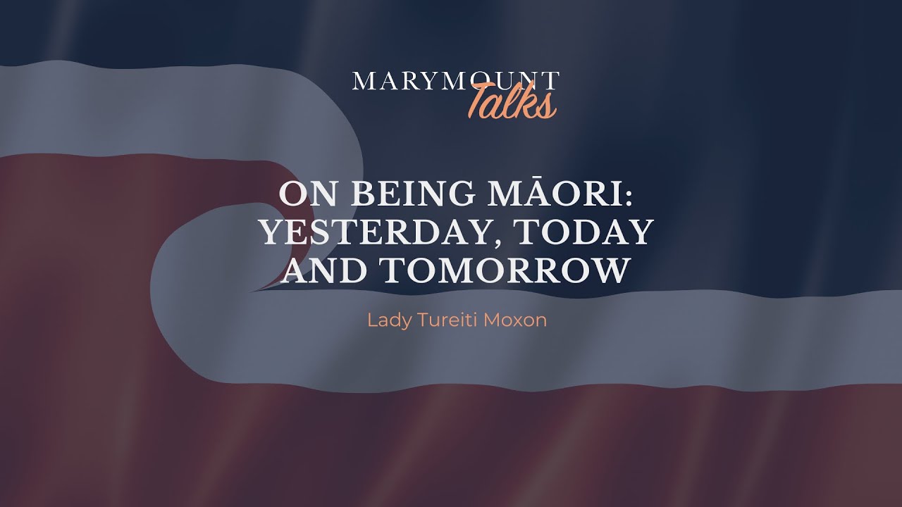 Lady Tureiti Moxon - On Being Māori: Yesterday, Today and Tomorrow