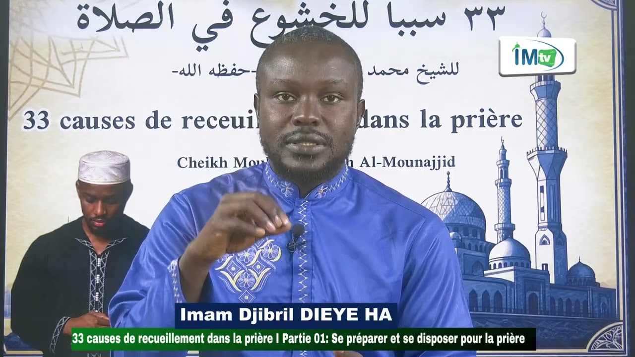 33 cause de recueillement dans la prière II Imam Djibril DIEYE HA 