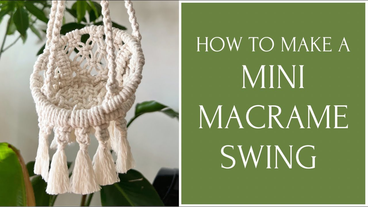 How To Make A Mini Macrame Swing | Macrame Tutorial