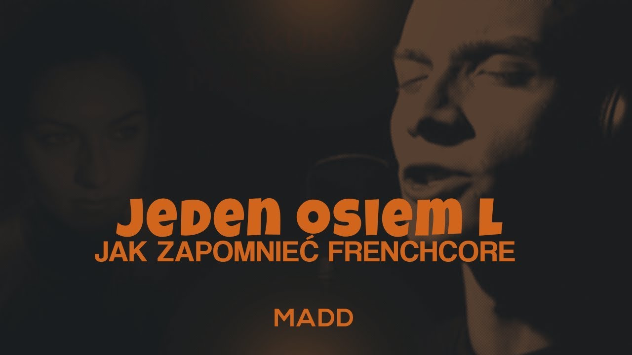 Jeden Osiem L - Jak Zapomnieć (MADD Frenchcore Bootleg)