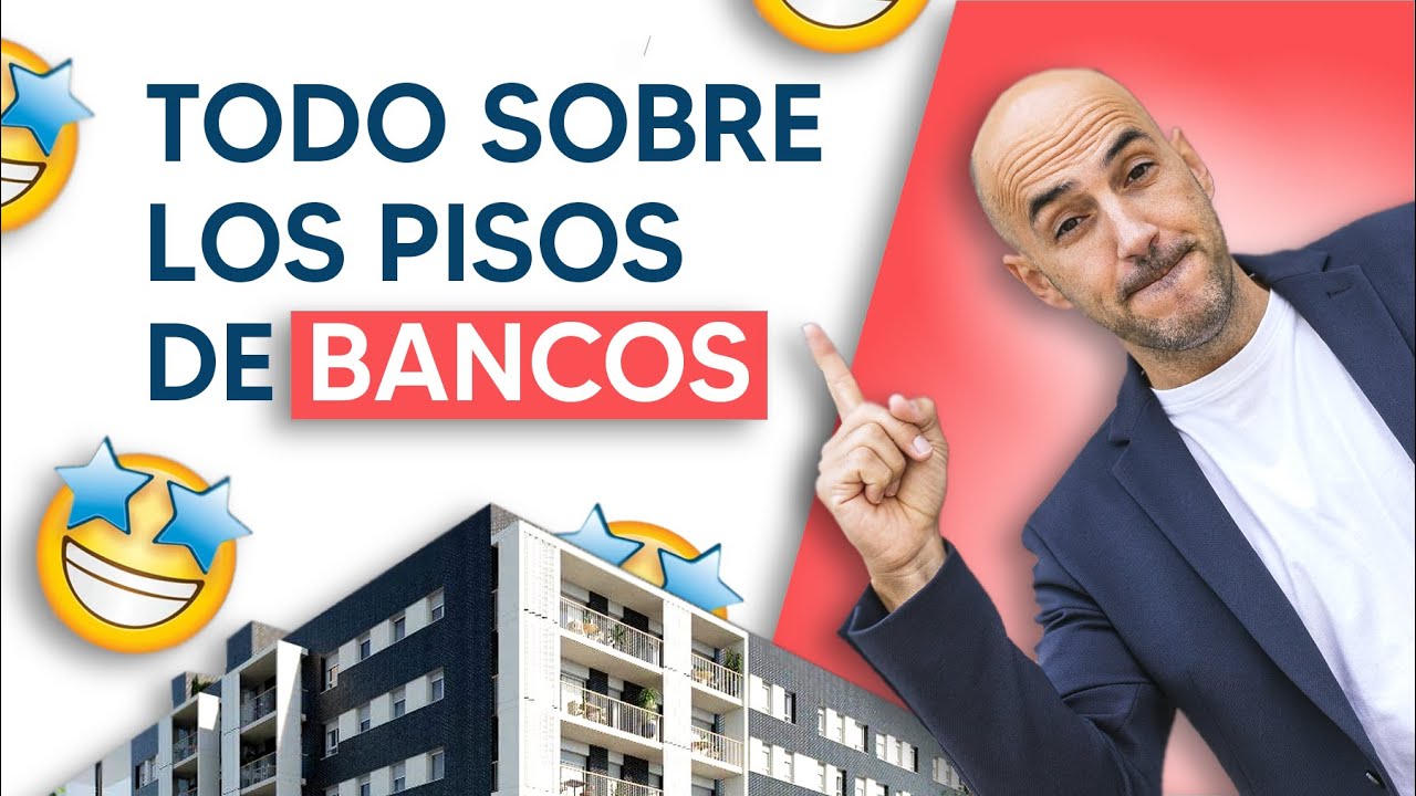 Comprar PISOS de BANCOS 🏢 ¿Cómo Funciona este Mercado?