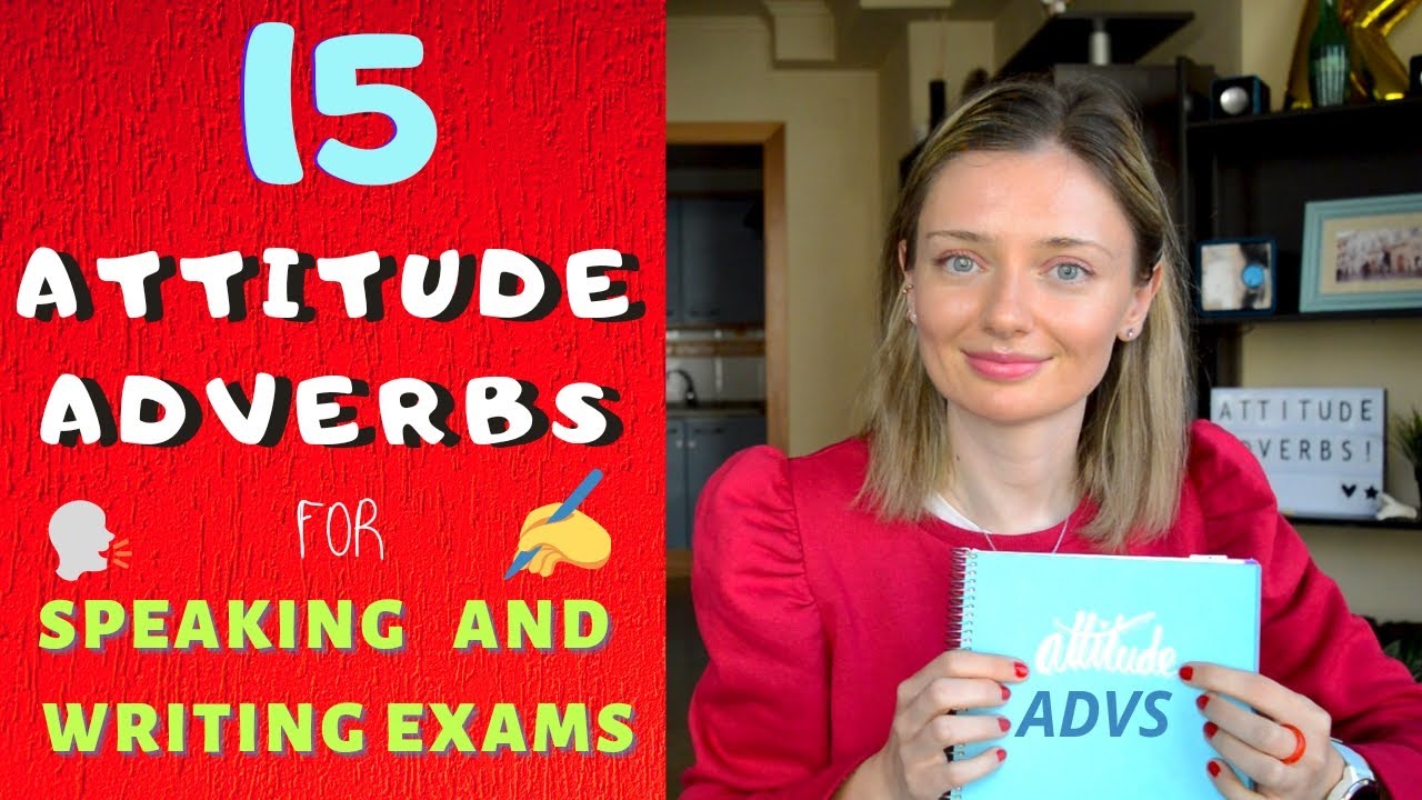 15 attitude adverbs to stand out in speaking and writing exams! ✌