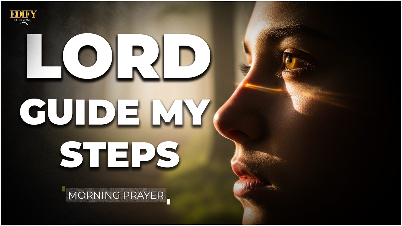 Lord, Walk With Me Today, A Prayer When You Don't Know Which Way To Go | Morning Prayer
