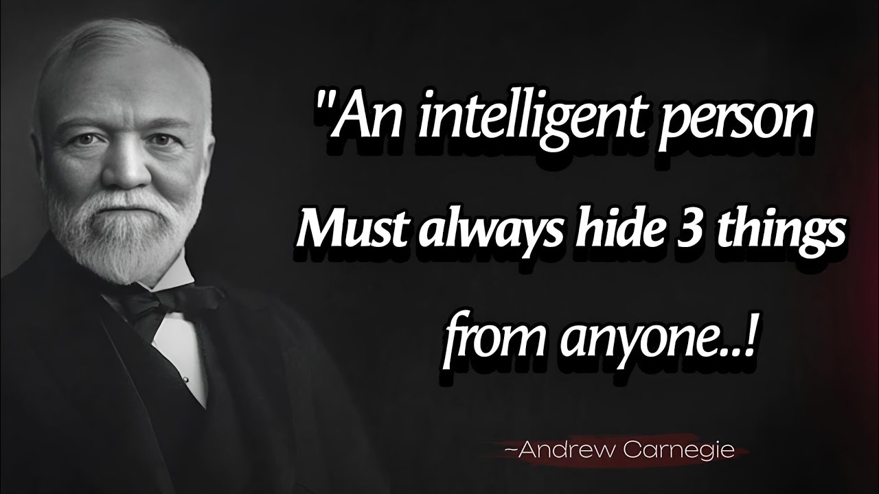 A Wiseman must always hide 3 things from anyone - Andrew Carnegie Quotes About Happy Life