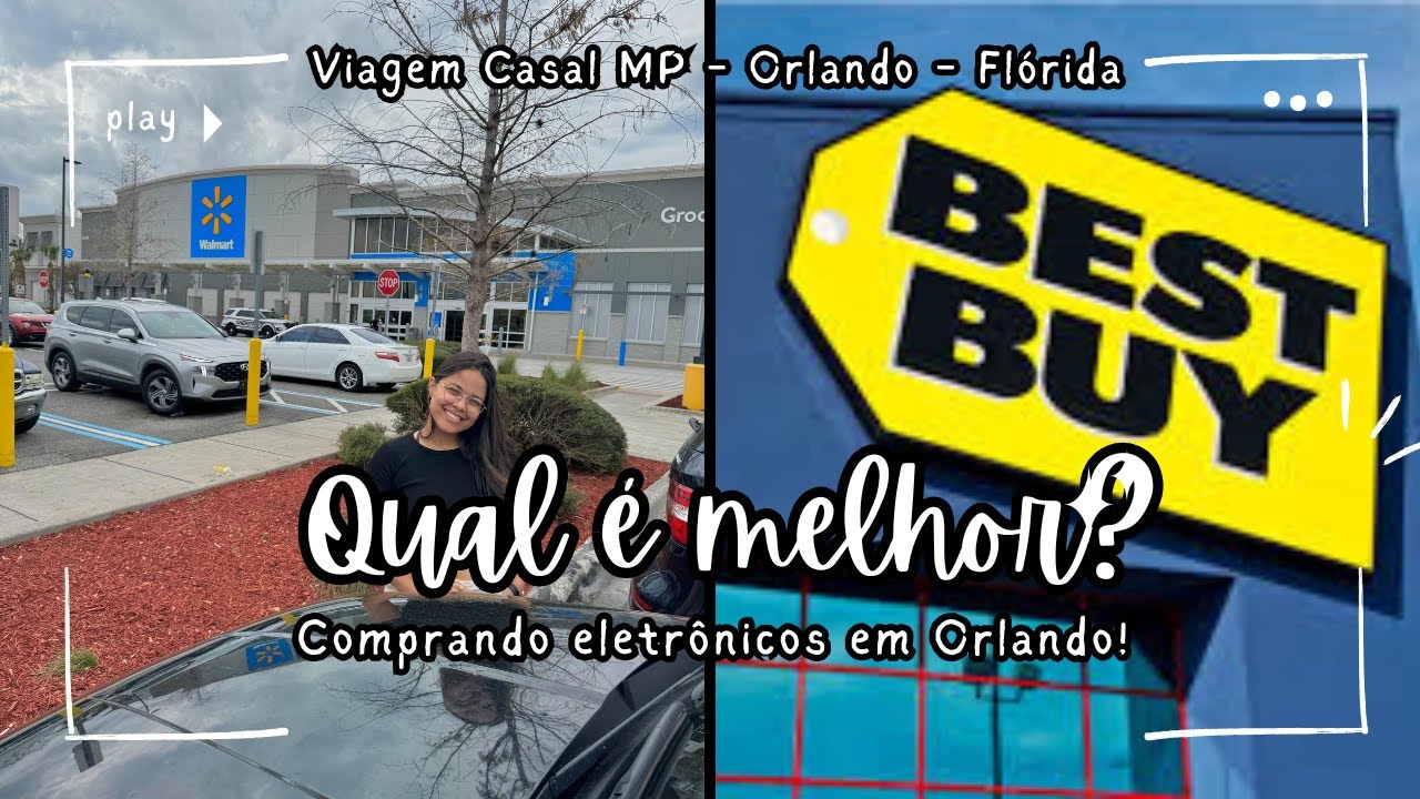 BEST BUY ou WALMART? Qual melhor para comprar eletrônicos em Orlando!
