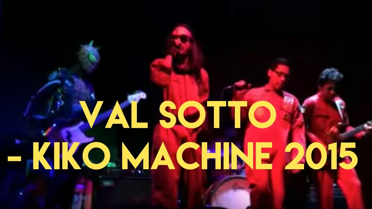 Val Sotto - Kiko Machine 2015