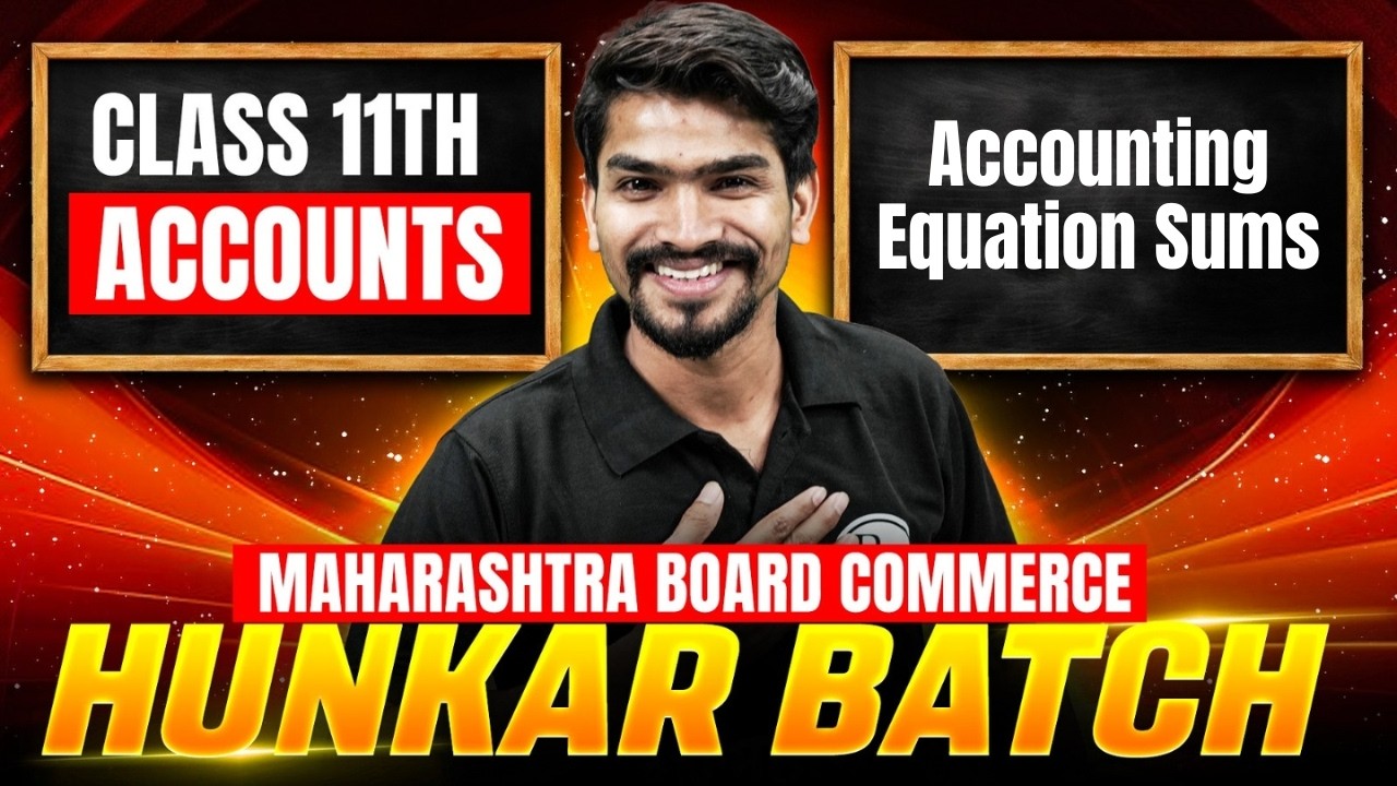 Accounting Equation Sums | Accounts Chapter 2 Class 11 | Hunkar Batch | MH Board