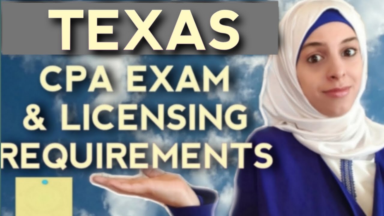 TEXAS CPA Exam Requirements - CPA EXAM and LICENSING Eligibility Requirements for Texas State