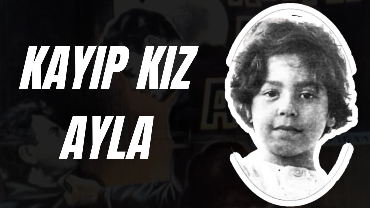 KAYIP KIZ AYLA | 64 YILLIK GERÇEK BİR KAYIP ÖYKÜSÜ