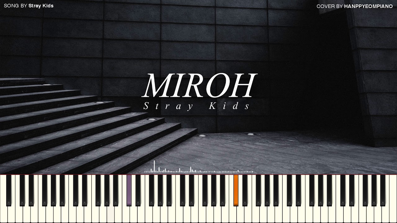 Stray Kids(스트레이 키즈) - MIROH [PIANO COVER]