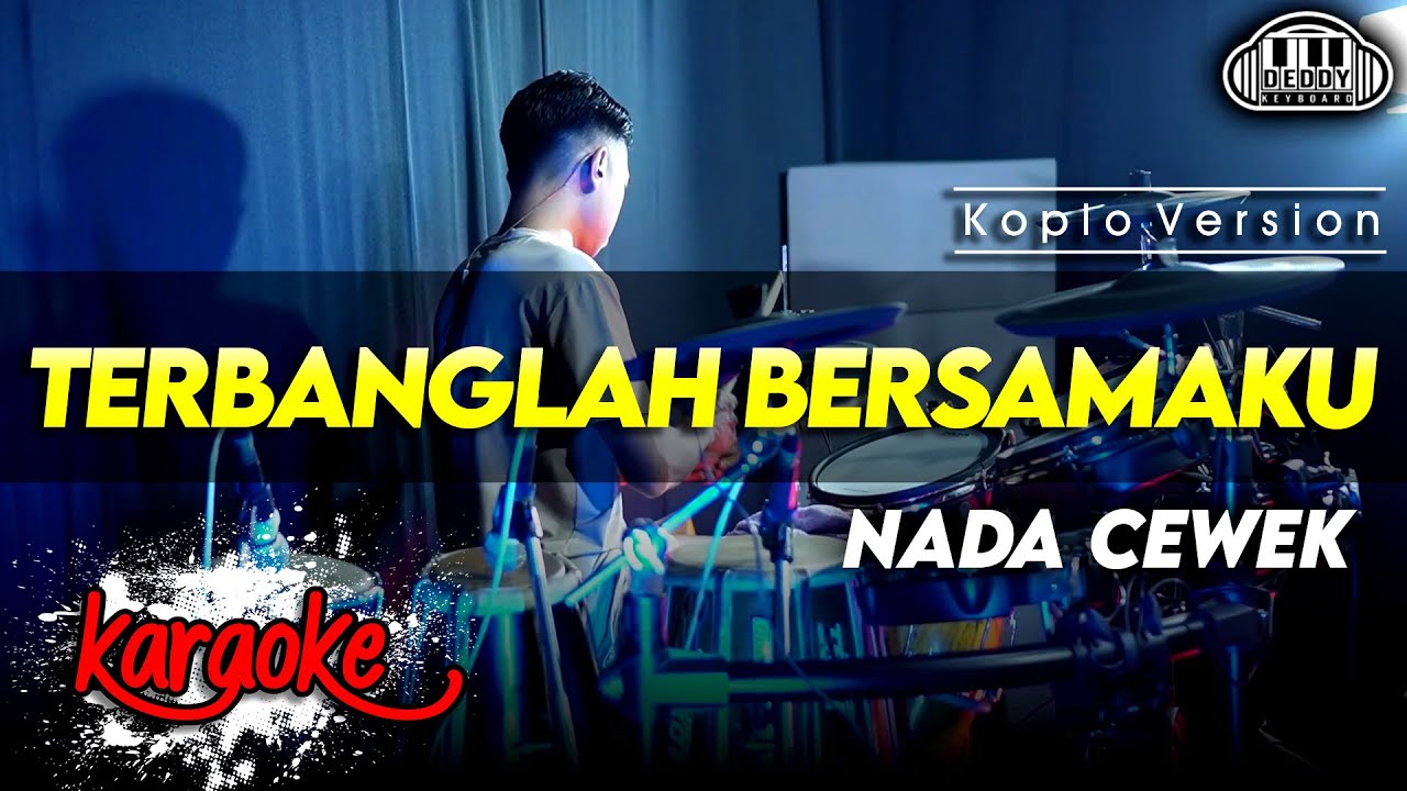 TERBANGLAH BERSAMAKU KARAOKE NADA CEWEK WANITA VERSI DANGDUT KOPLO JARANAN