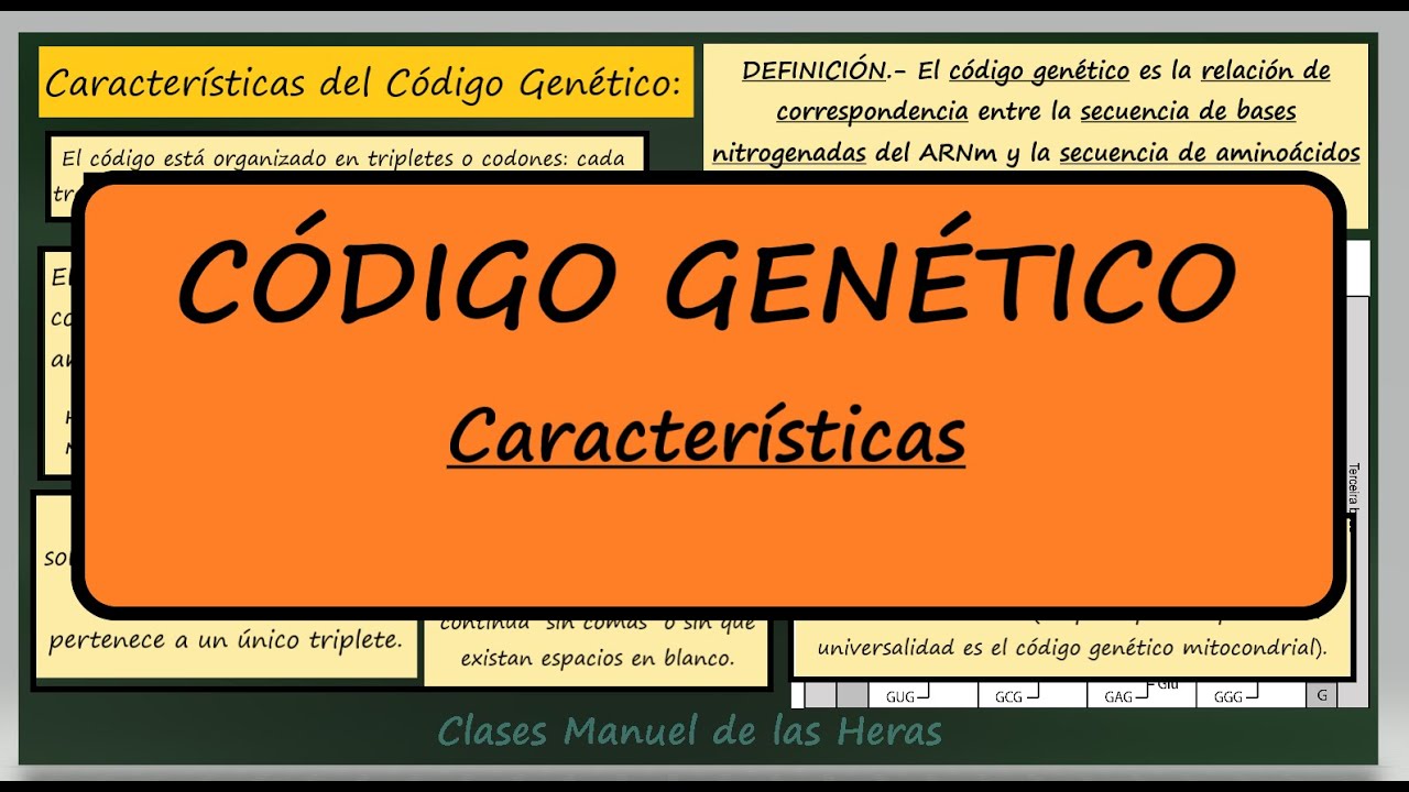 CARACTER&Iacute;STICAS del C&Oacute;DIGO GEN&Eacute;TICO. (Tripletes, Degenerado, No Solapado, Universal). Biolog&iacute;a.