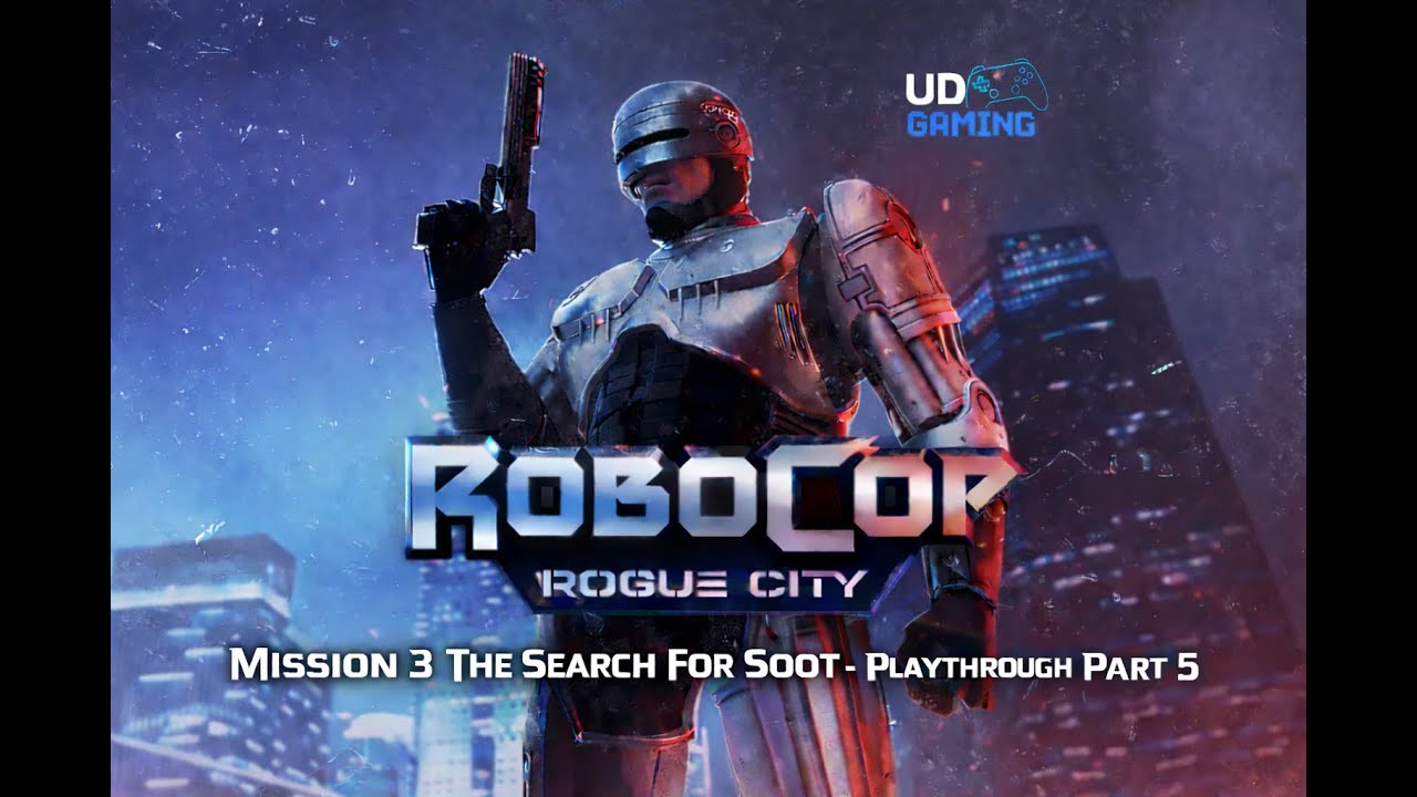 Robocop: Rogue City Mission 3 The Search For Soot Playthrough Part 5