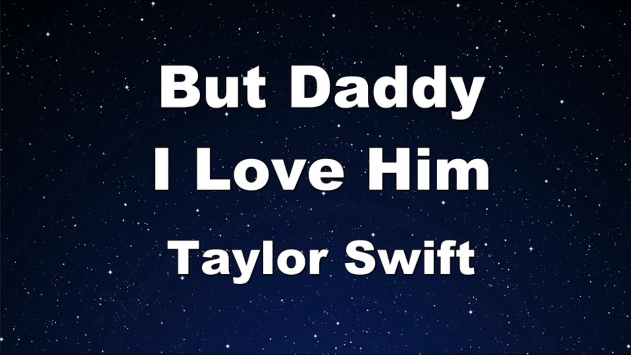 Karaoke♬ But Daddy I Love Him - Taylor Swift 【No Guide Melody】 Instrumental, Lyric