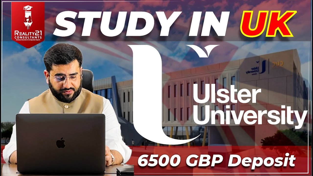 Study in UK | Ulster University | JAN 2026 Intake | Secure Your Seat with &pound;6500 Deposit