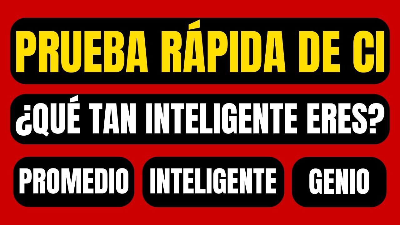 Prueba de CI Solo para Genios - &iquest;Qu&eacute; tan inteligente eres?