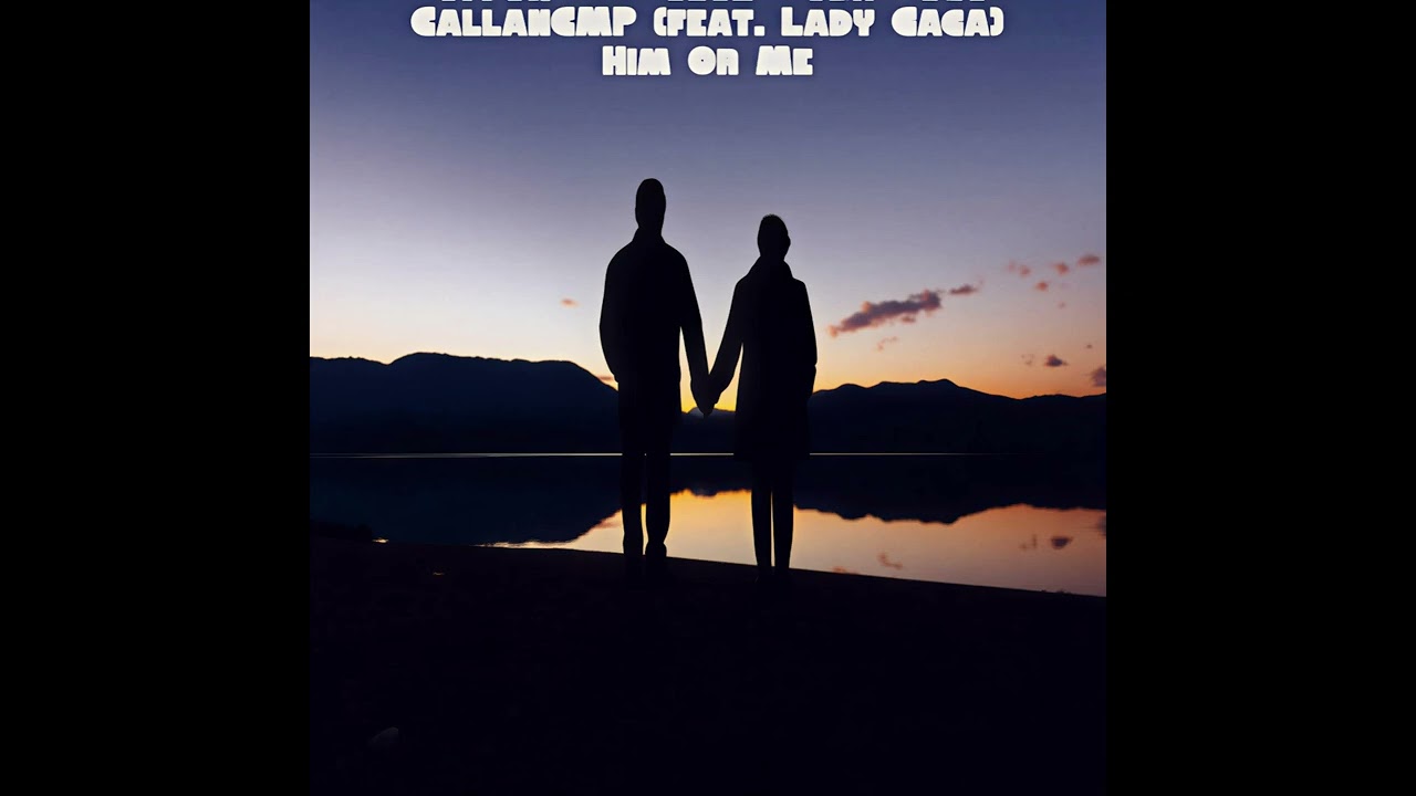 CallanCMP - Him Or Me (Audio) (feat. Lady Gaga)