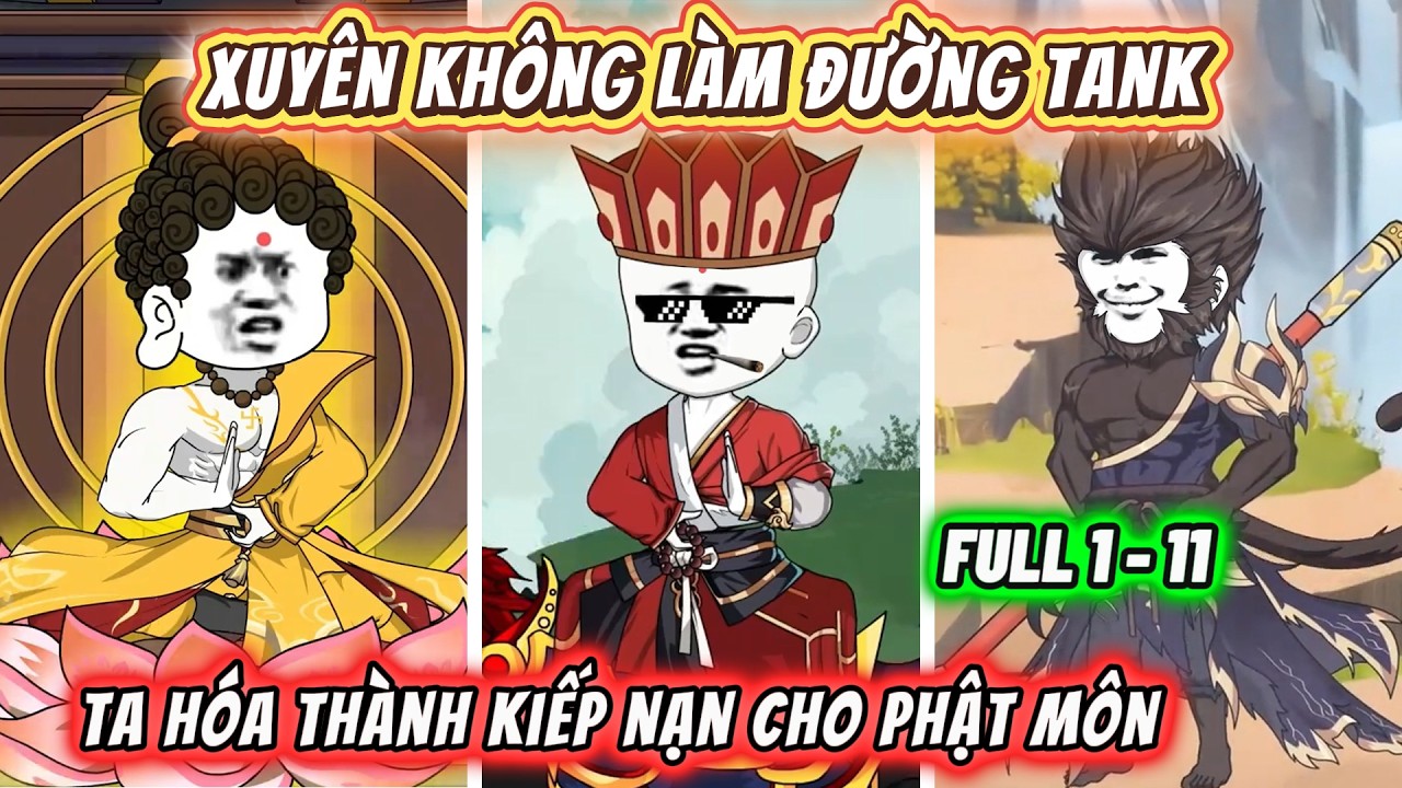 Xuyên không làm Đường Tank, ta hóa thành kiếp nạn cho Phật môn | Full Tập 1 - 11