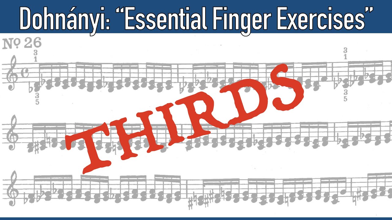 Piano Technique: Thirds [Demo] | Exercise No 26 and 26a from Dohnányi "Essential Finger Exercises"