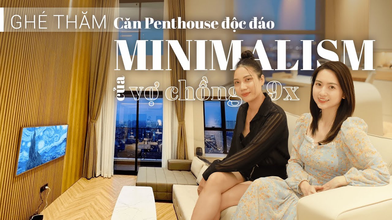 GHÉ THĂM PENTHOUSE ĐẸP NHƯ HOA HẬU THEO PHONG CÁCH TỐI GIẢN CỦA VỢ CHỒNG 9X | Nhà đẹp giới siêu giàu