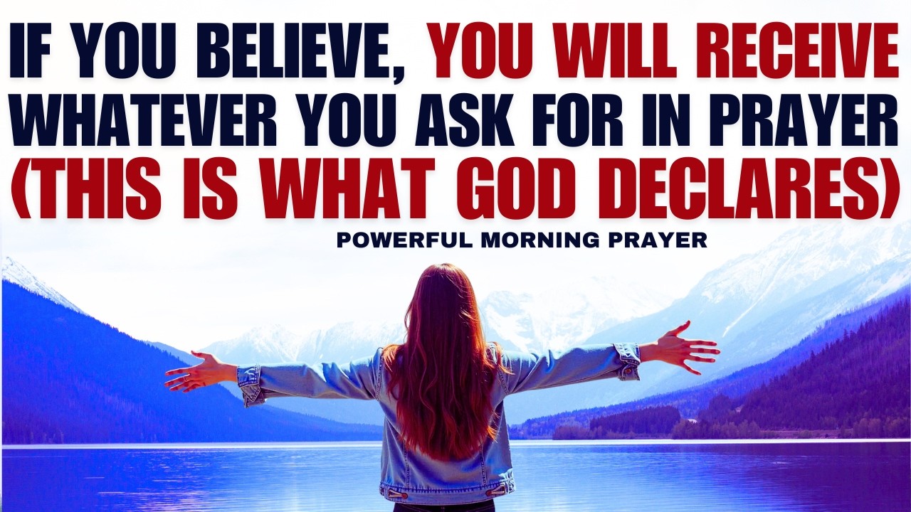 God Declares, You Will Receive Whatever You Ask In Prayer! (Christian Motivation)