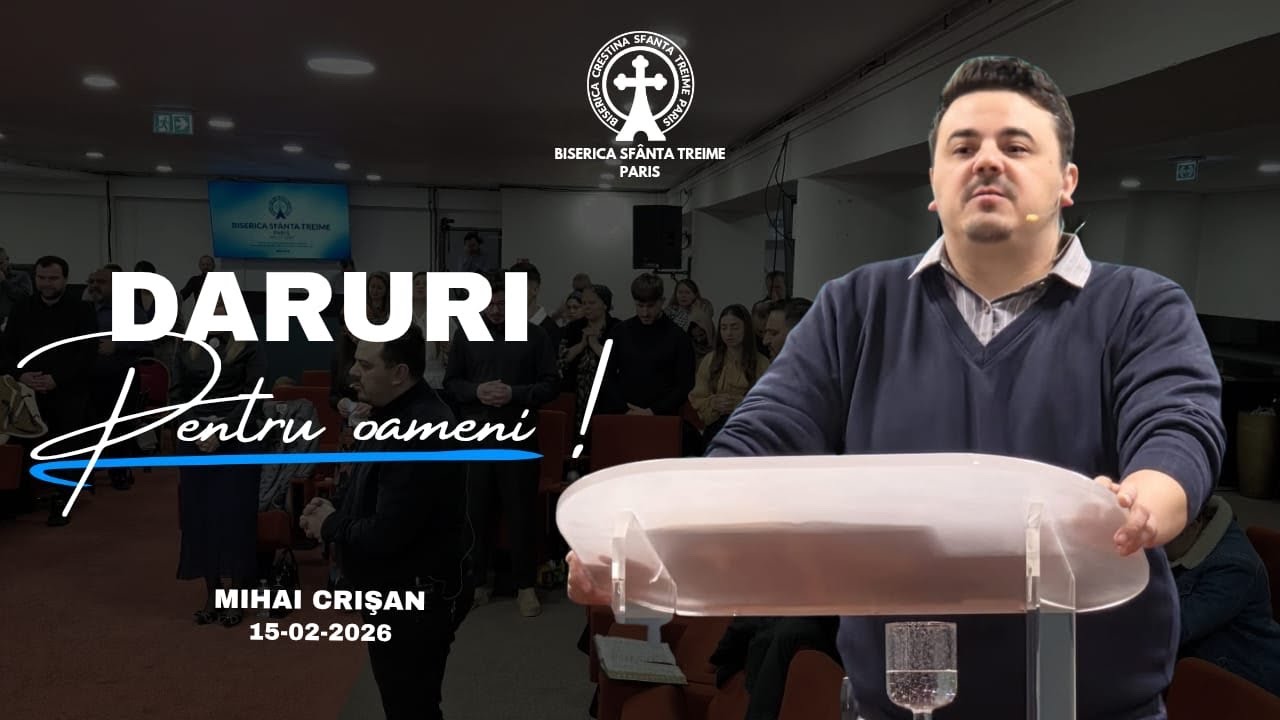 Mihai Crișan | Daruri pentru oameni! | 15-02-2026 | Biserica Sfânta Treime Paris 