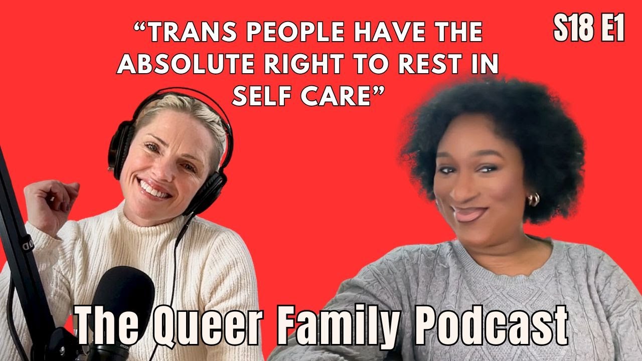The Queer Family Podcast l S18 EP1 l The Fight for Trans Rights: Insights from El Moxley