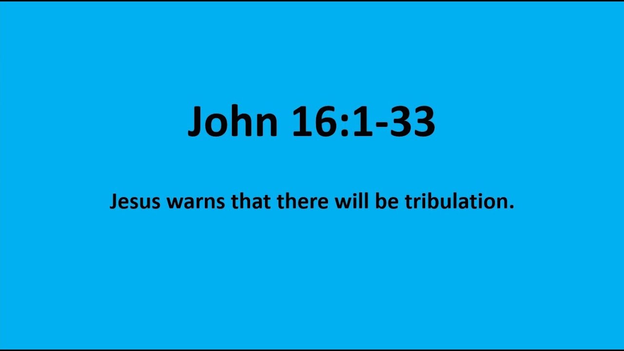 Bible Study: John 16:1-33