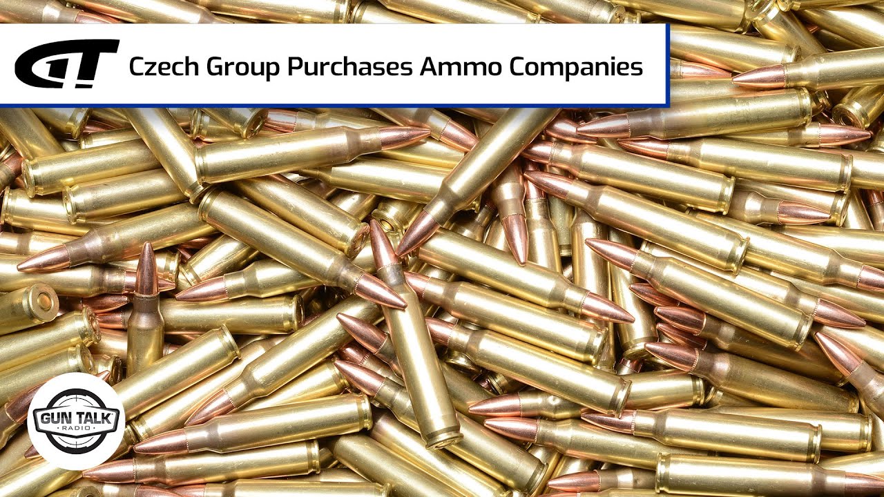 Czech Group Purchases Ammo Companies | Gun Talk Radio