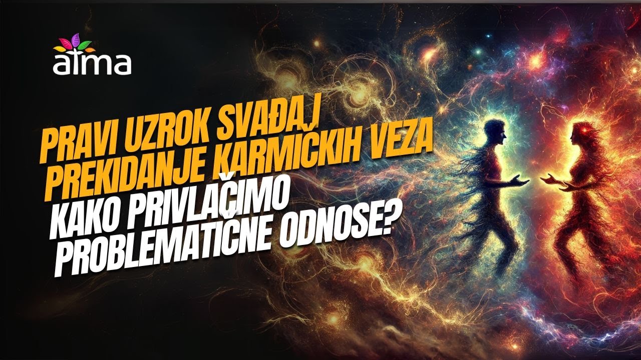 Pravi uzrok svađa i prekidanje karmičkih veza – Kako privlačimo problematične odnose?