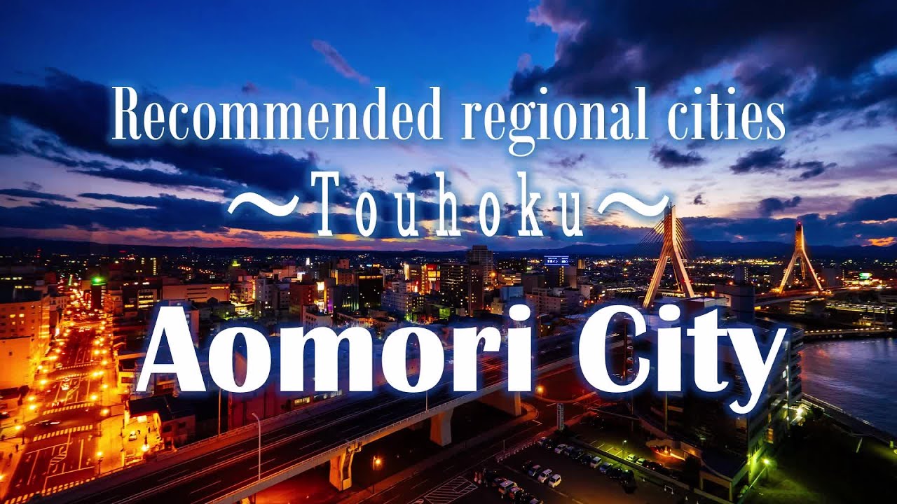 Aomori prefecture,Aomori-city -  recommended regional city - Tohoku region.