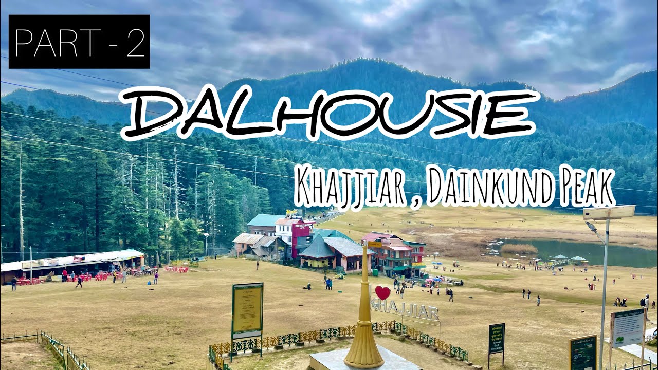 Khajjiar Mini Switzerland | Dainkund Peak | Best View 😍|
