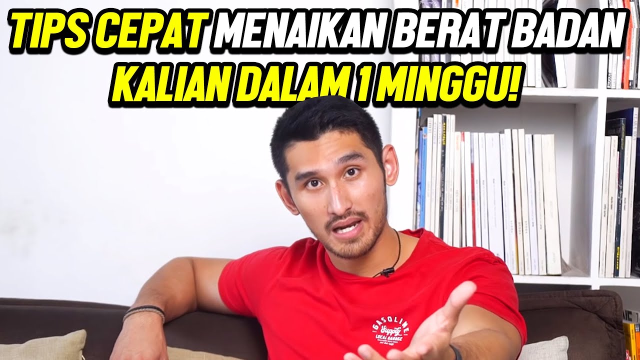 TIPS CEPAT MENAIKAN BERAT BADAN KALIAN DALAM 1 MINGGU!