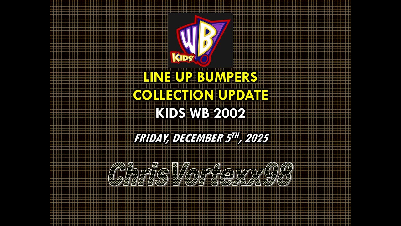 ChrisVortexx98 SM Gallery Presentation Extras 12-5-2025: Kids WB Bumper Collection 2002