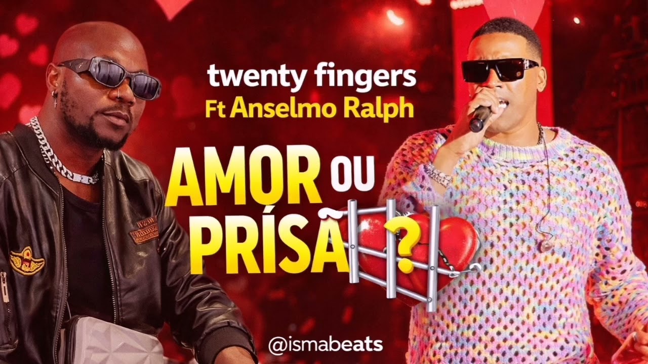 Twenty fingers ft Anselmo Ralph Amor ou Prisão?