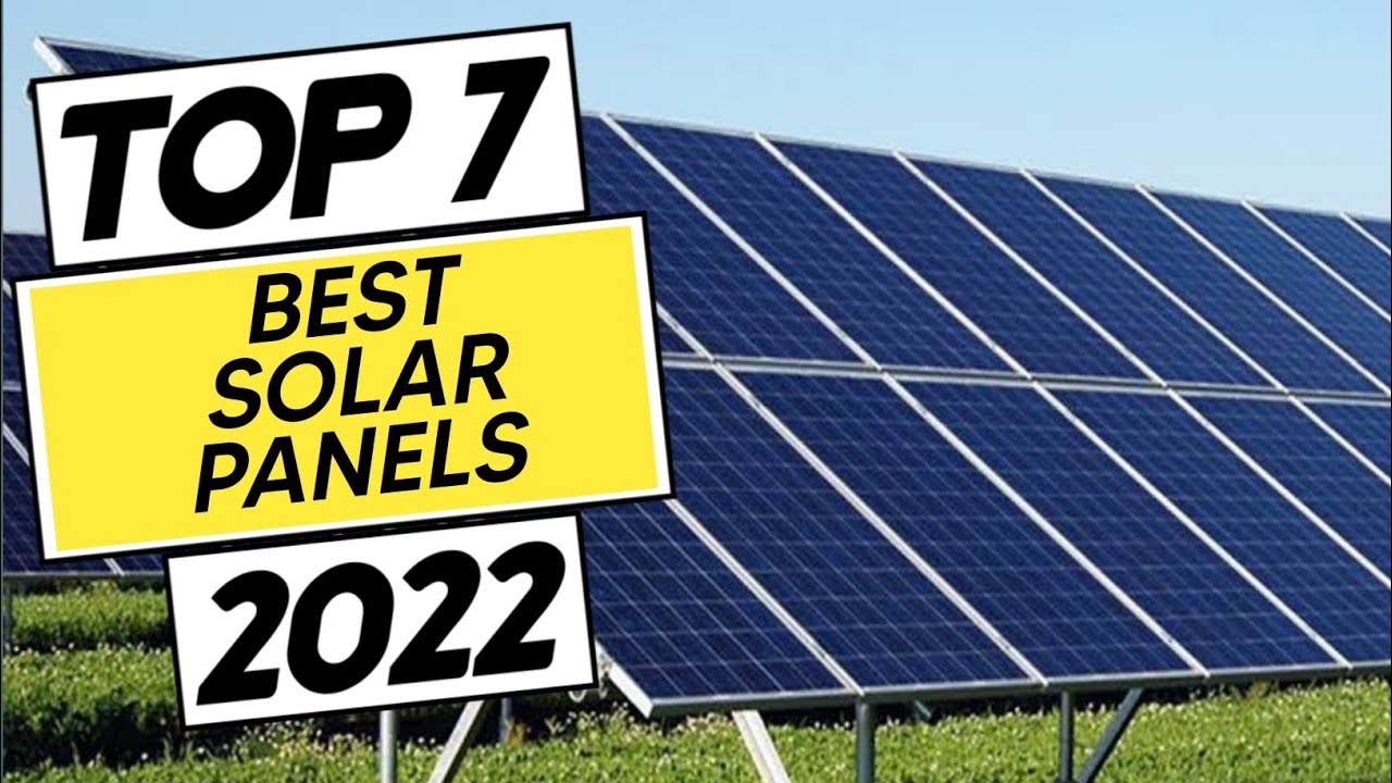 Top 7 Best Solar Panels 2022