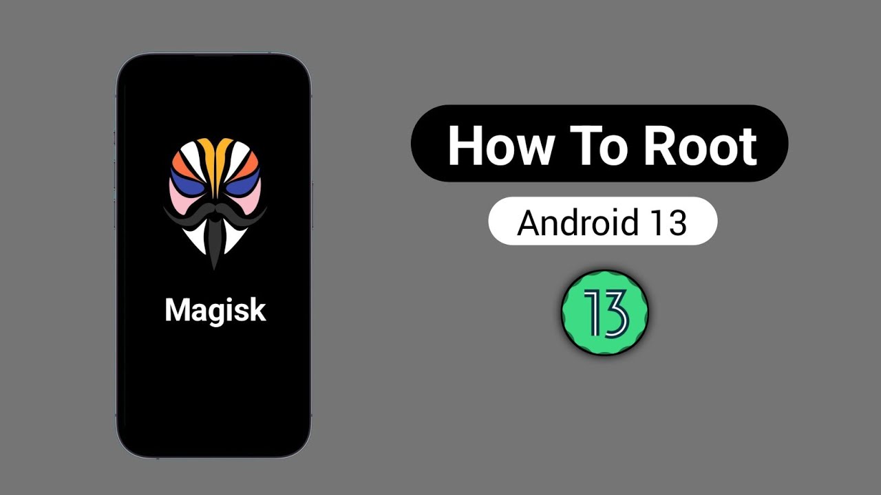 HOW TO ROOT ANDROID 13 - The Step-by-Step Guide