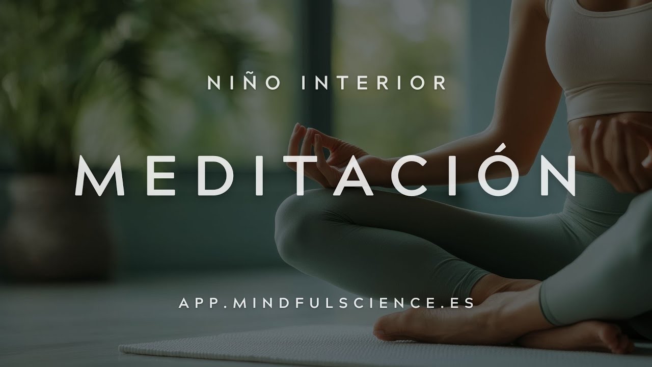 Abraza a tu Ni&ntilde;o Interior 🌸 | Meditaci&oacute;n Guiada para Recuperar la Paz y la Alegr&iacute;a | Mindful Science